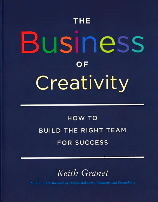 The Business Of Creativity: How To Build The Right Team For Success