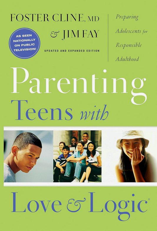 Parenting Teens With Love And Logic
