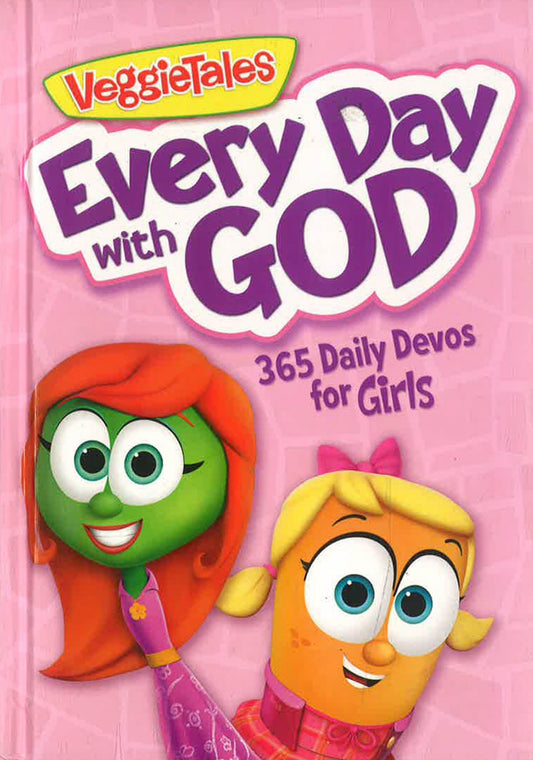Every Day With God: 365 Daily Devos For Girls (Veggietales)