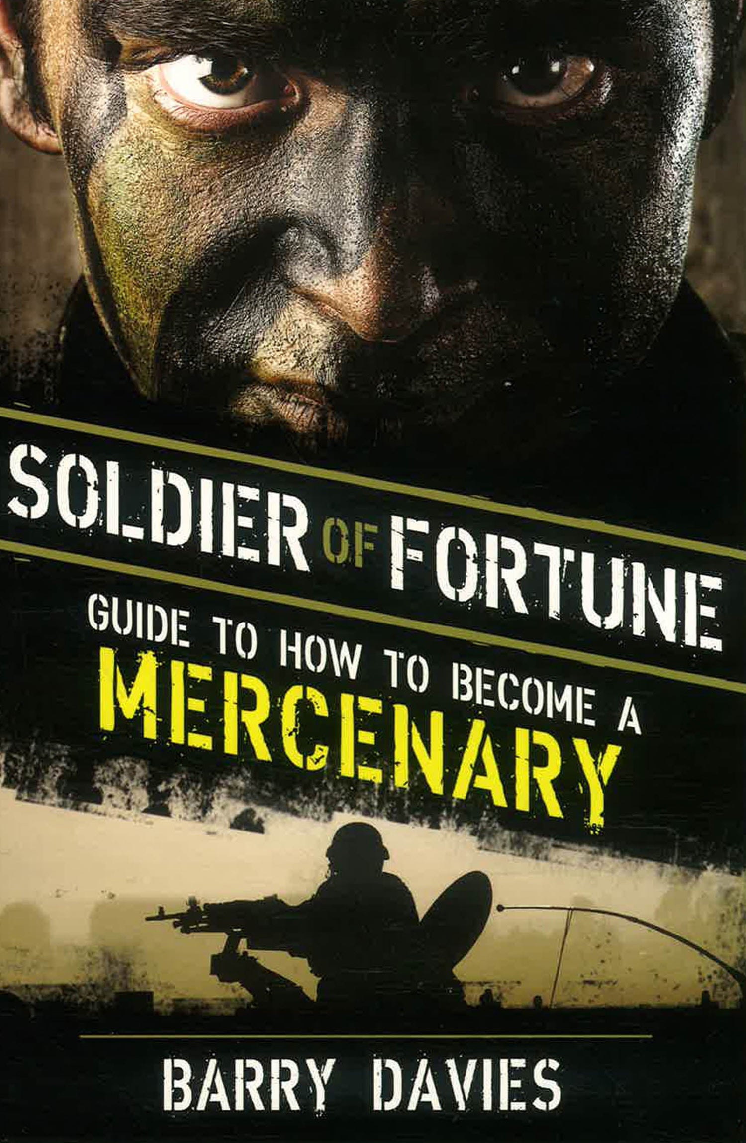 Soldier Of Fortune Guide To How To Become A Mercenary by Davies, Barry – book cover