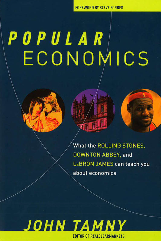 Popular Economics : What The Rolling Stones, Downton Abbey, And Lebron