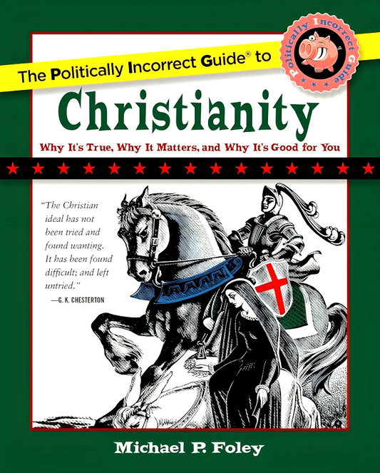 The Politically Incorrect Guide To Christianity