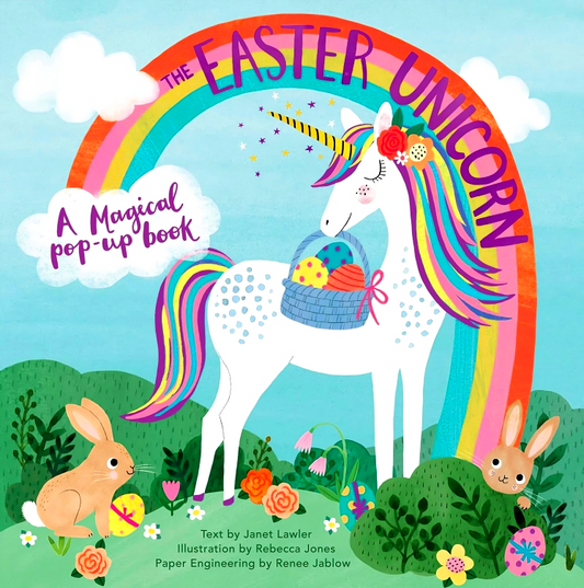 The Easter Unicorn: A Magical Pop-Up Book