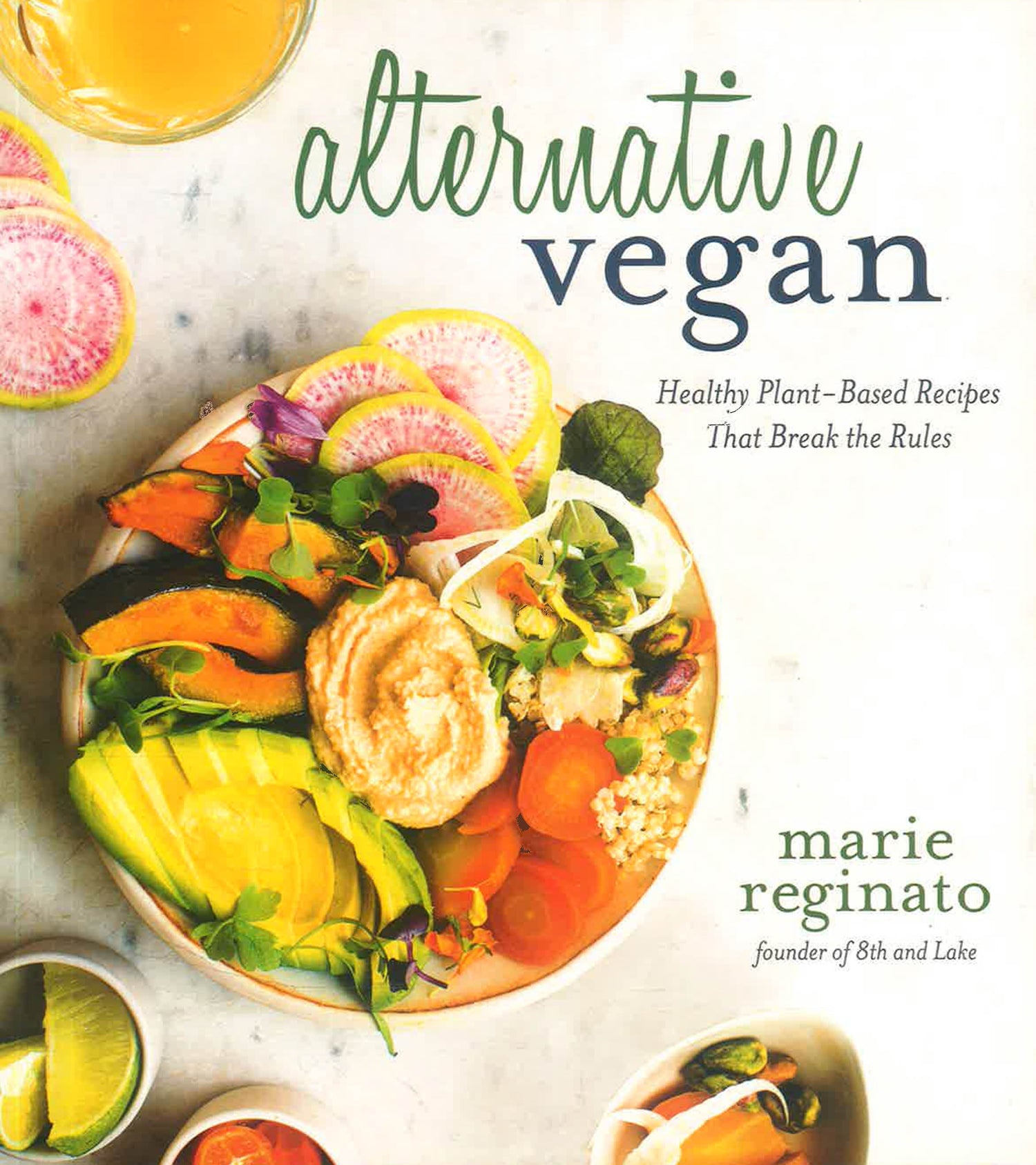 Alternative Vegan: Healthy Plant-Based Recipes That Break The Rules by Reginato, Marie – book cover
