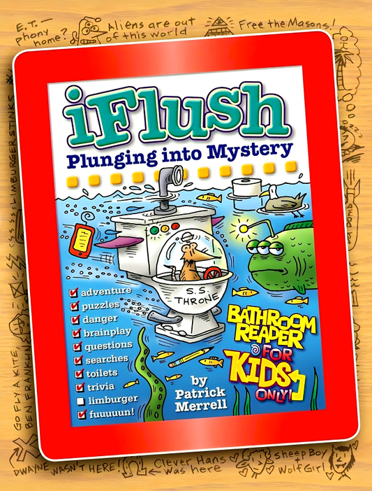 Uncle John's iFlush: Plunging into Mystery Bathroom Reader For Kids Only!