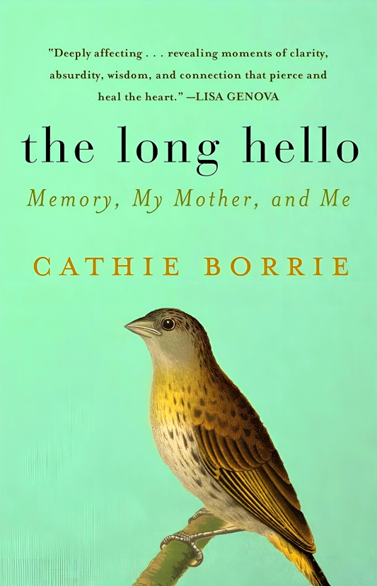 The Long Hello: Memory, My Mother, and Me