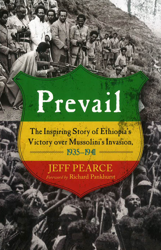 Prevail: The Inspiring Story Of Ethiopia's Victory Over Mussolini's Invasion, 1935-?1941