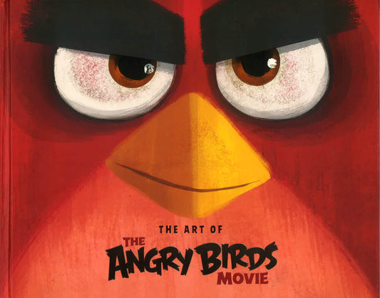Angry Birds: The Art Of The Angry Birds Movie