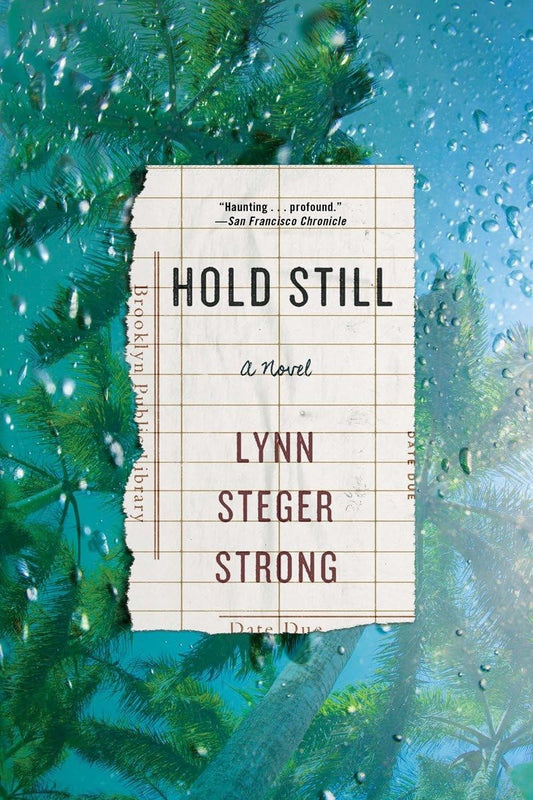 Hold Still: A Novel
