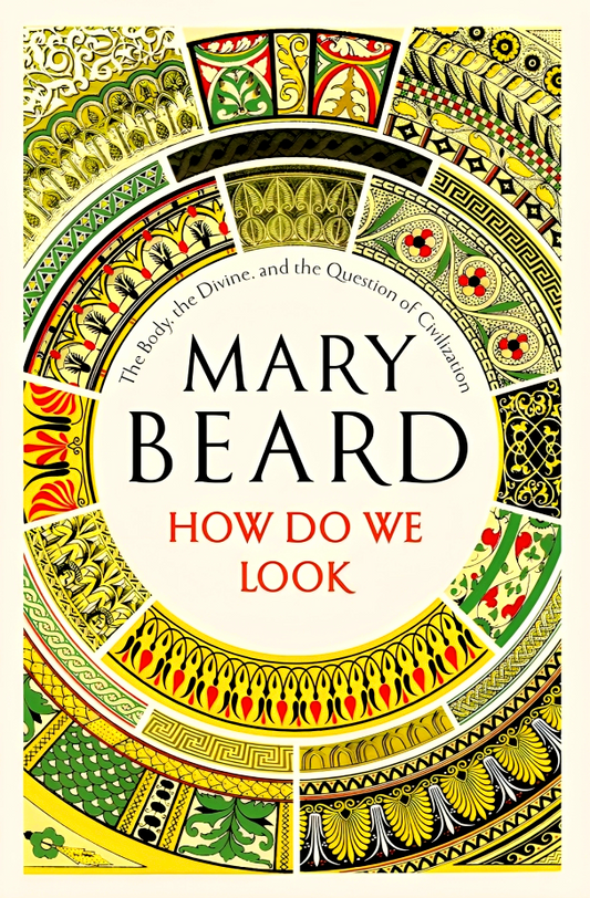 How Do We Look: The Body, the Divine, and the Question of Civilization
