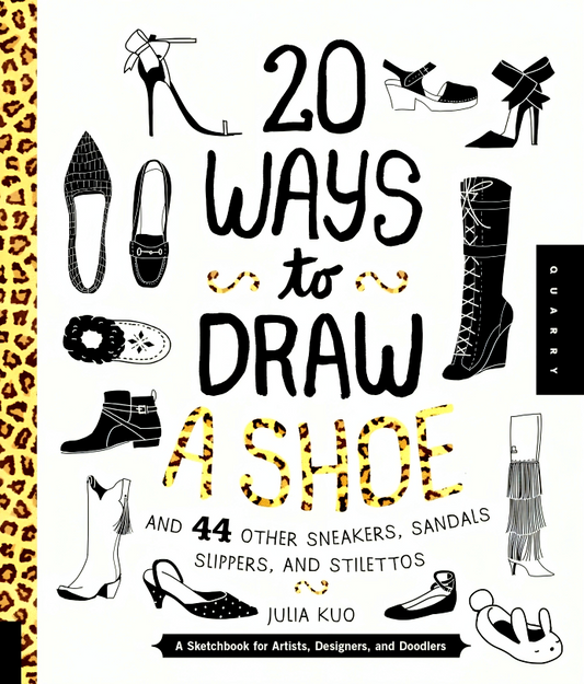 20 Ways To Draw A Shoe And 44 Other Sneakers, Slippers, Stilettos, And Slingbacks