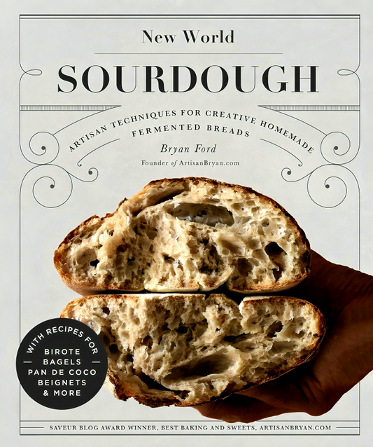 New World Sourdough: Artisan Techniques for Creative Homemade Fermented Breads