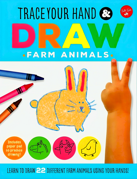 Trace Your Hand & Draw: Farm Animals: Learn To Draw 22 Different Farm Animals Using Your Hands!