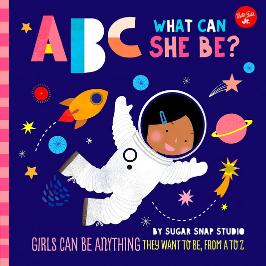ABC for Me: ABC What Can She Be?