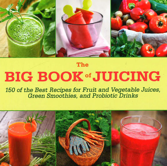The Big Book Of Juicing