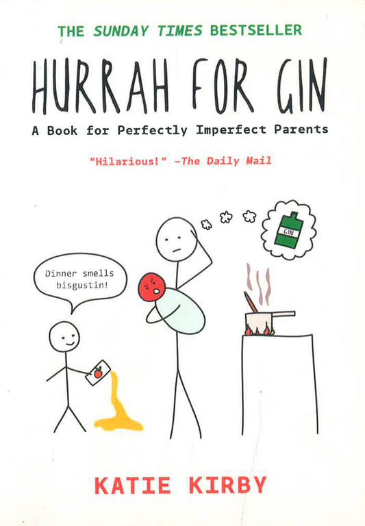 Hurrah For Gin: A Book For Perfectly Imperfect Parents