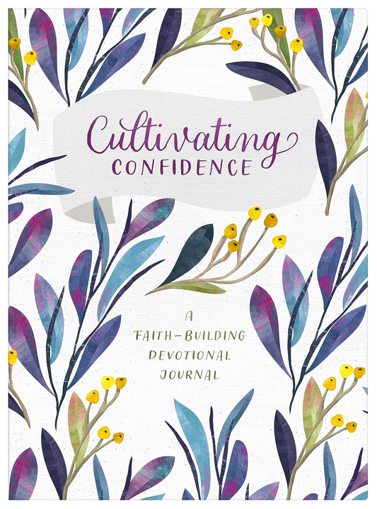 Cultivating Confidence: A Faith-Building Devotional Journal