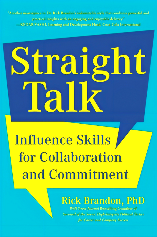 Straight Talk: Influence Skills for Collaboration and Commitment