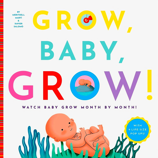 Grow, Baby, Grow!: Watch Baby Grow Month By Month!