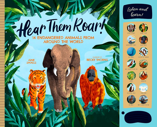 Hear Them Roar: 14 Endangered Animals From Around The World (Play-A-Sound)