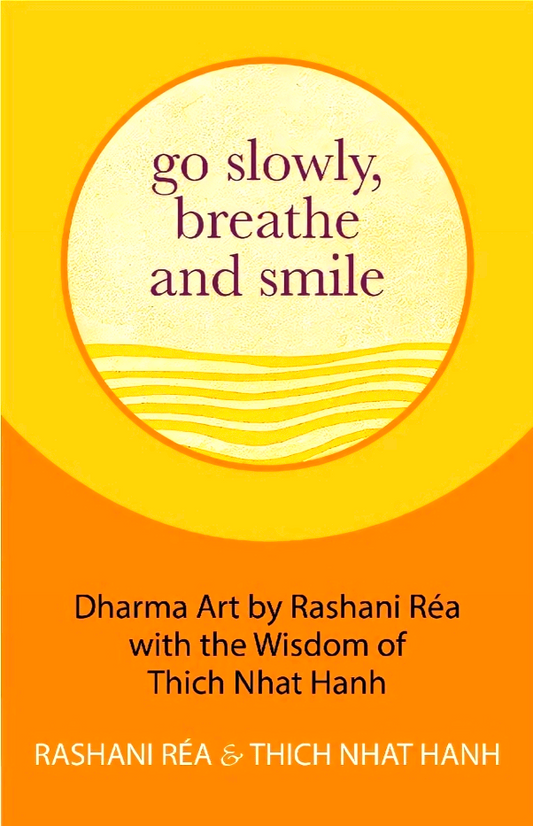 Go Slowly, Breathe And Smile