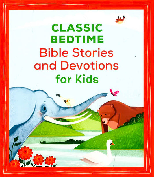 Classic Bedtime Bible Stories And Devotions For Kids