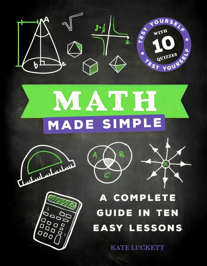 Math Made Simple: A Complete Guide in Ten Easy Lessons – BookXcess