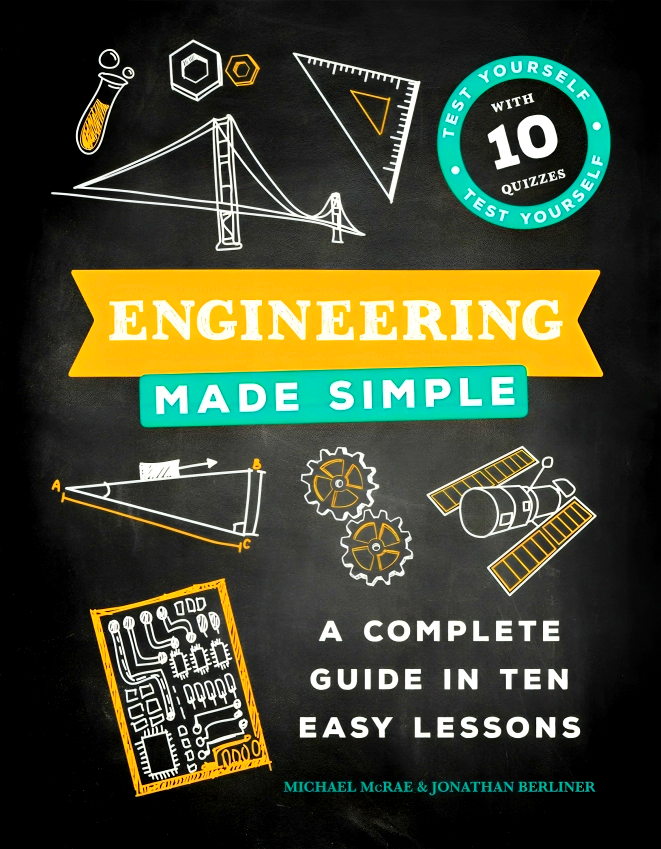 Basic Engineering Lessons Engineering Made Simple: A Complete Guide in Ten Easy Lessons – BookXcess