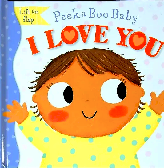 Peek-A-Boo: I Love You