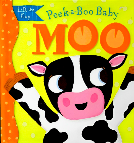 Moo Lift The Flap (Peek-A-Boo Baby)