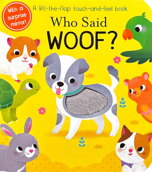 Lift-Flap Touch & Feel: Who Said Woof?