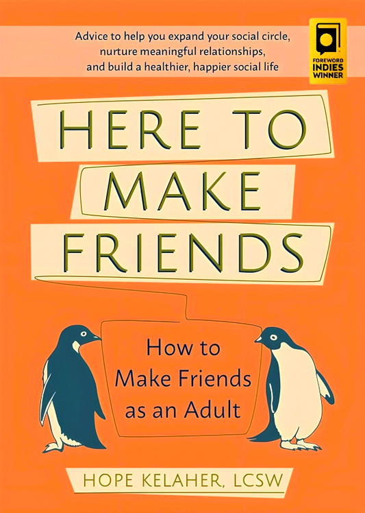 Here to Make Friends: How to Make Friends as an Adult