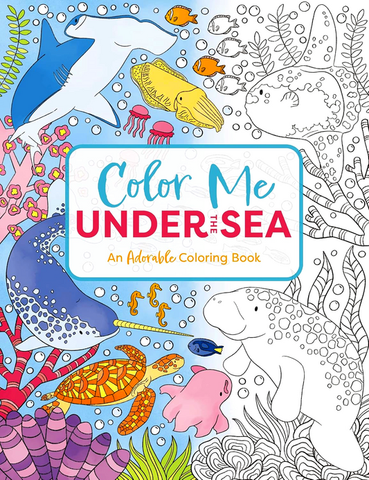 Color Me Under The Sea - Adorable Adult Coloring Book