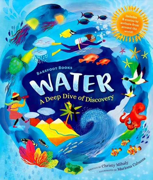 Barefoot Books Water: A Deep Dive Of Discovery