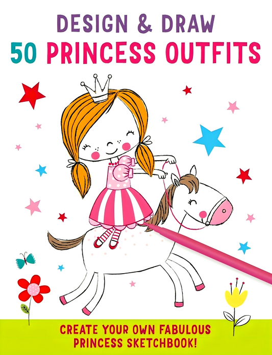 Design & Draw 50 Princess Outfits