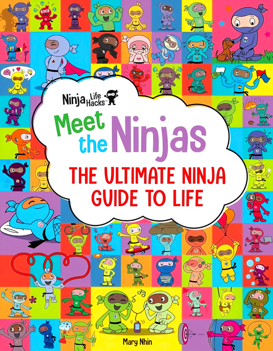Ninja Life Hacks: Meet the Ninjas: The Ultimate Ninja Guide to Life