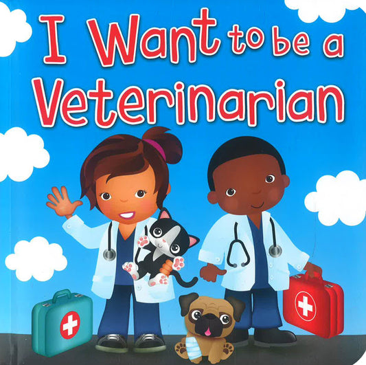 I Want To Be A Veterinarian