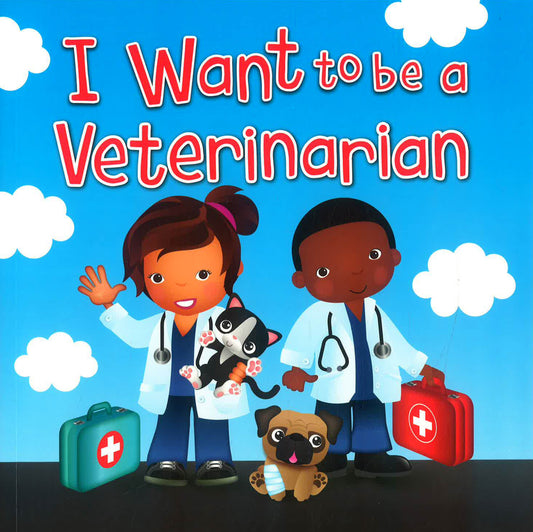 I Want To Be A Veterinarian