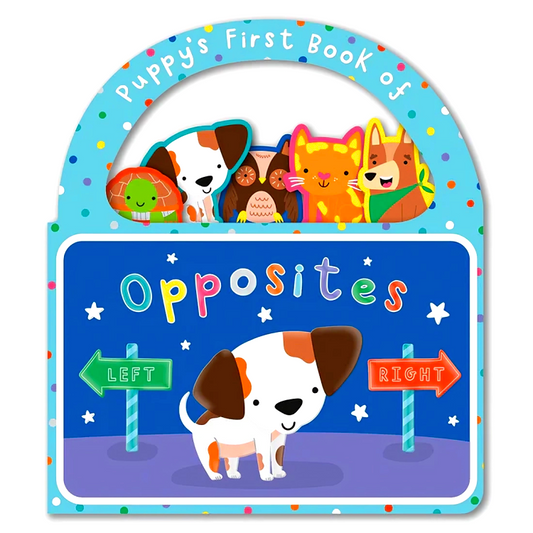 Carry Along Puppy's First Book Of Opposites