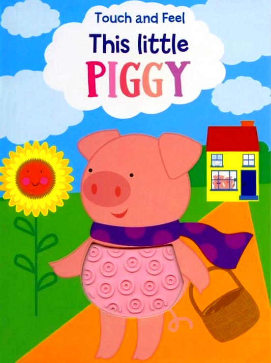 Touch And Feel This Little Piggy