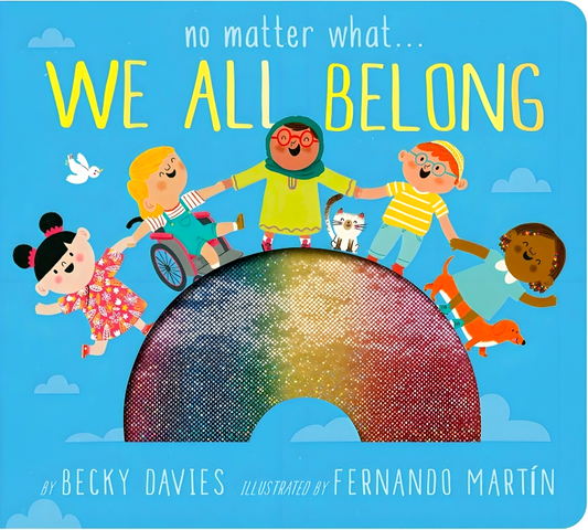 No Matter What...We All Belong