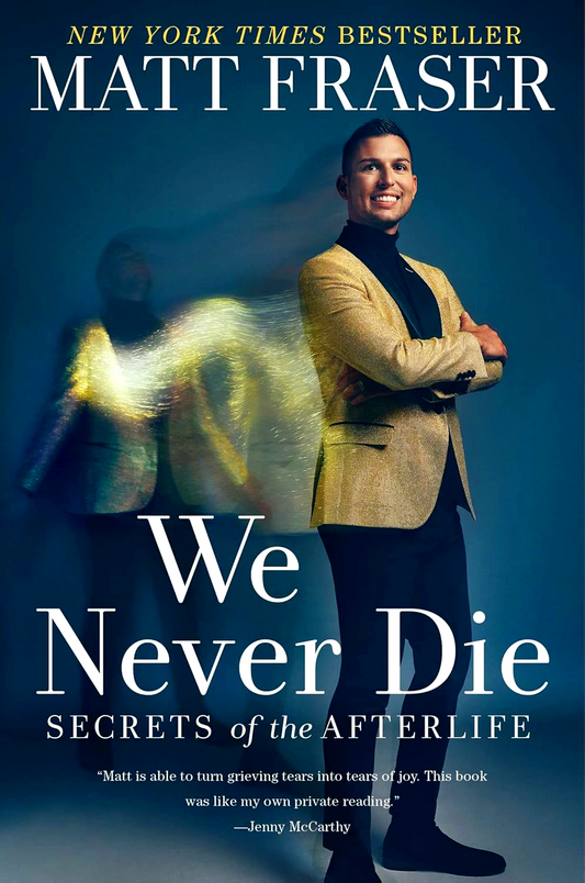 We Never Die: Secrets Of The Afterlife