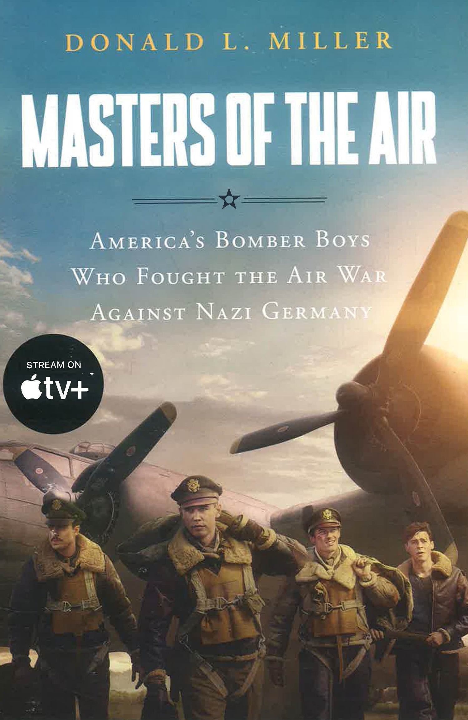 Masters Of The Air: America's Bomber Boys Who Fought The Air War Against Nazi Germany by Donald L. Miller – book cover