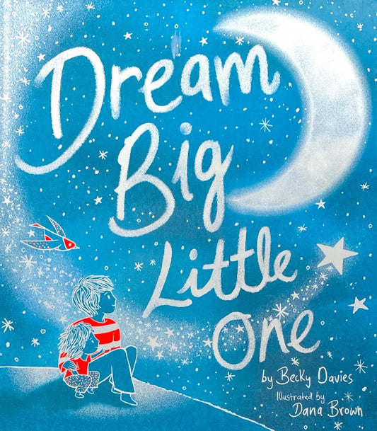 Dream Big, Little One