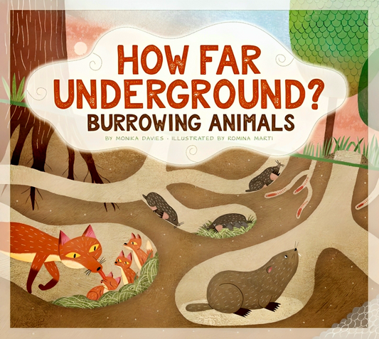 How Far Underground? Burrowing Animals (Animals Measure Up)