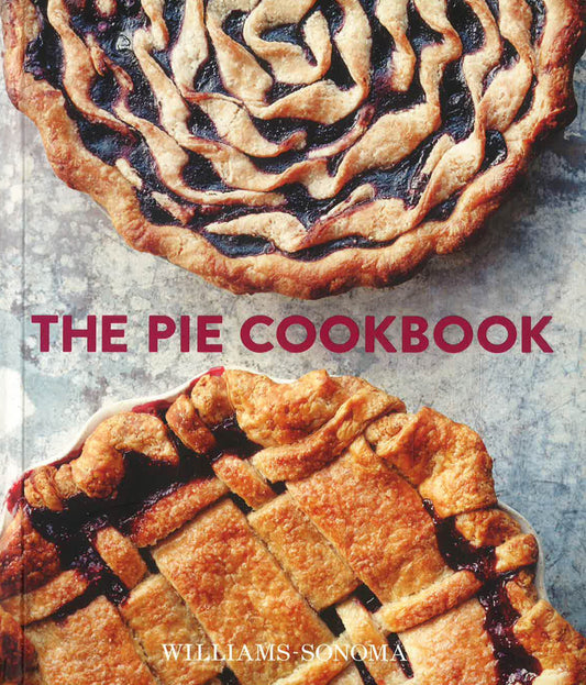The Pie Cookbook: Williams- Sonoma