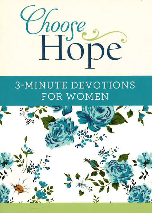 Choose Hope:3-Minute Devotions For Women