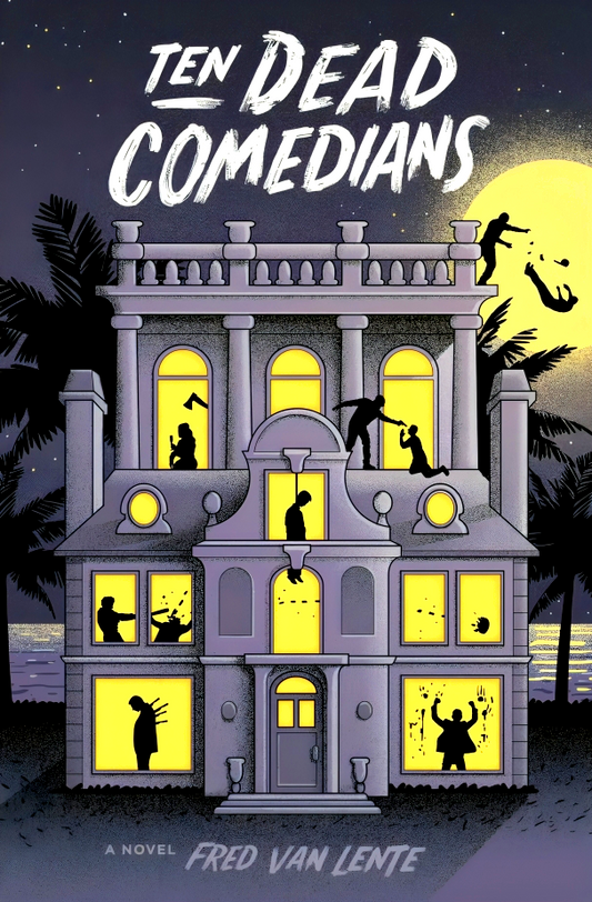 Ten Dead Comedians: A Murder Mystery