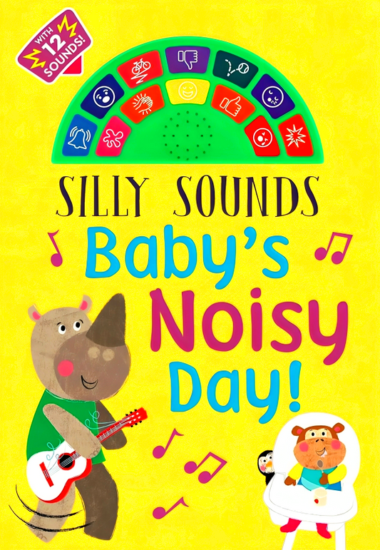 Silly Sounds: Baby's Noisy Day