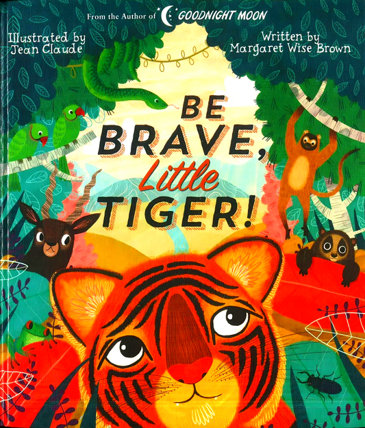 Be Brave, Little Tiger!